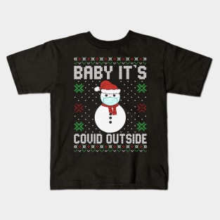 Baby It's Covid Outside Snowman Ugly Christmas Sweater Kids T-Shirt